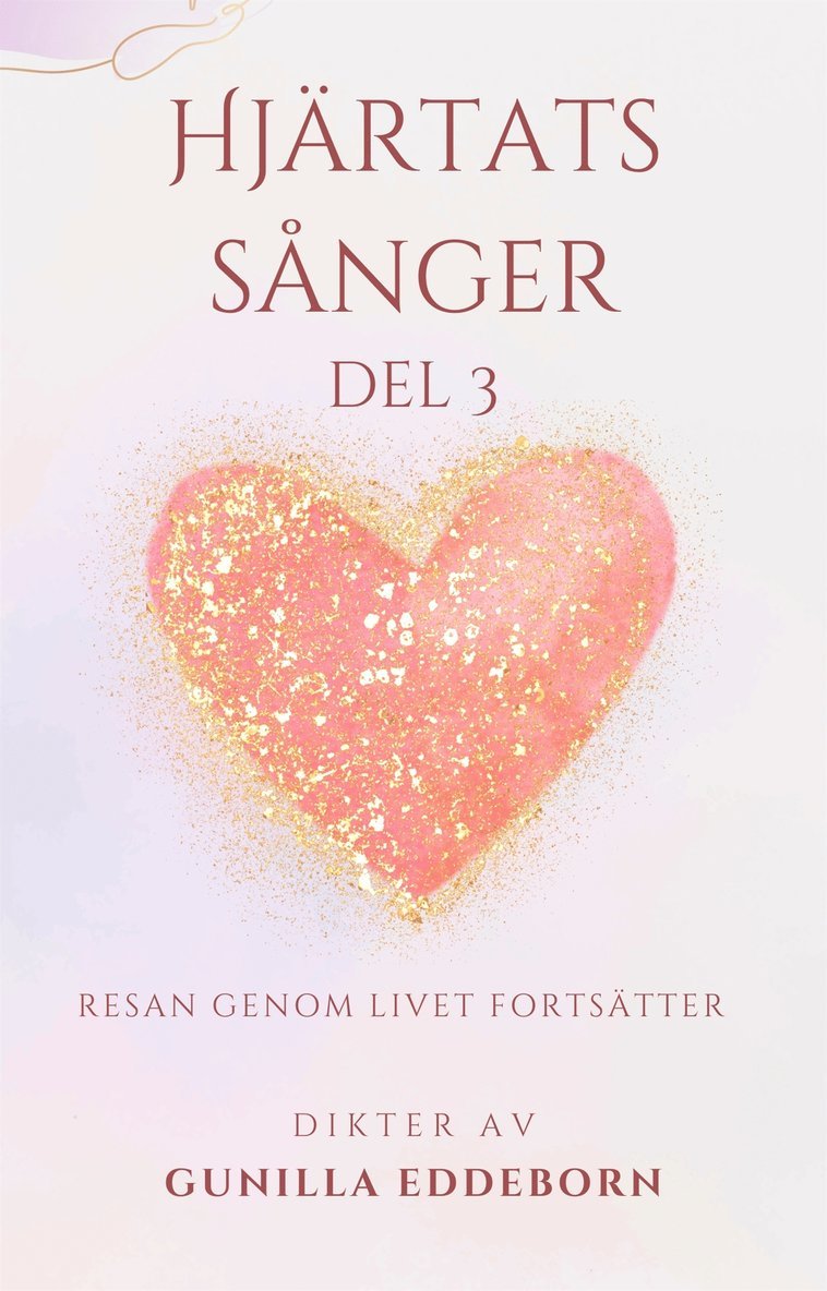 Gunilla Eddeborn - Hjärtats sånger: Resan genom Livet fortsätter, E-bok