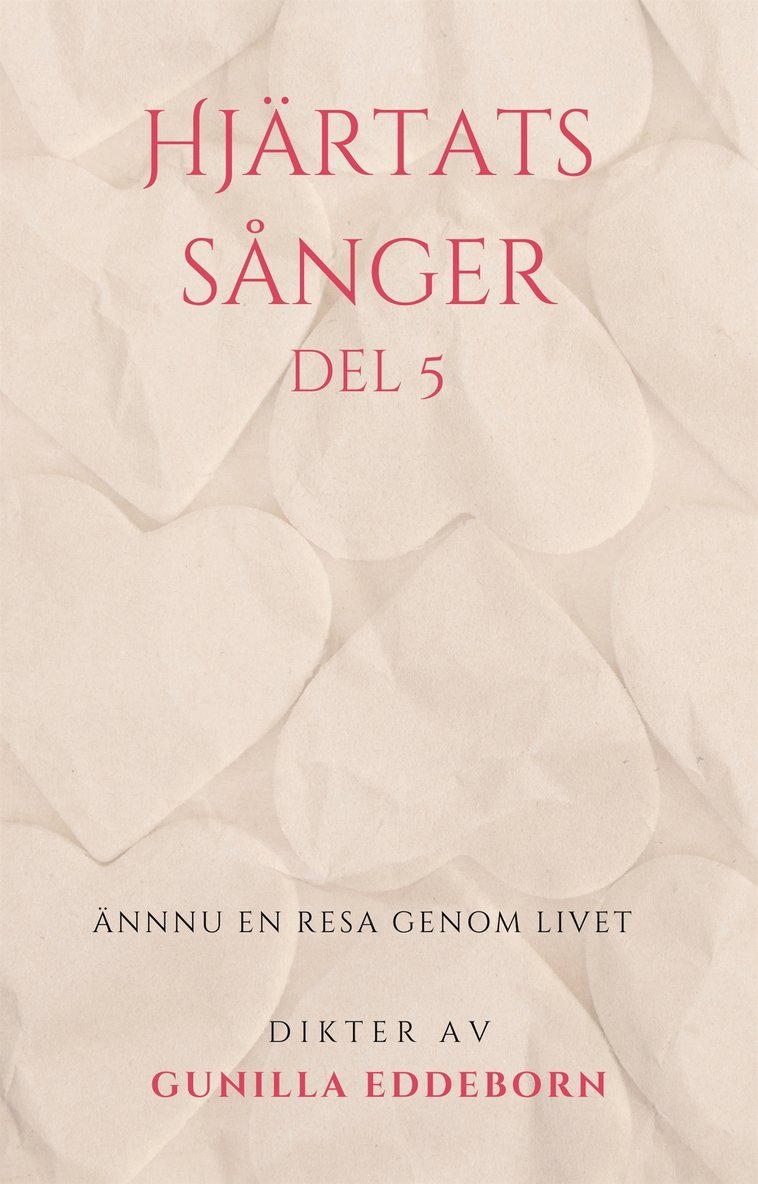 Gunilla Eddeborn - Hjärtats sånger: ännnu en Resa genom Livet, E-bok