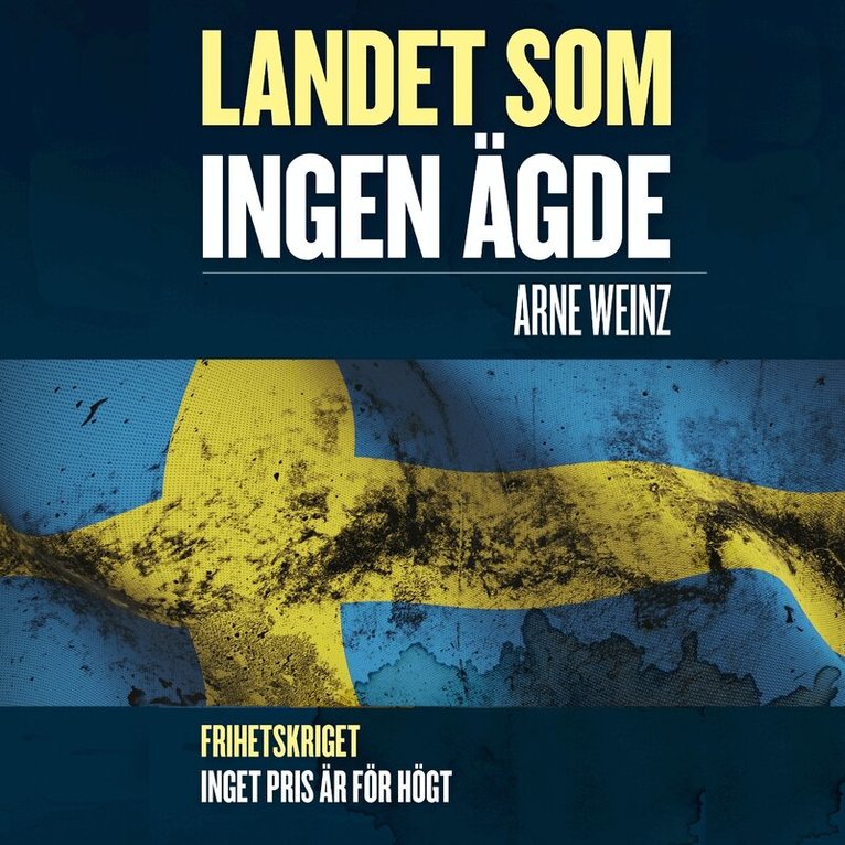 Arne Weinz - Landet som ingen ägde, Ljudbok
