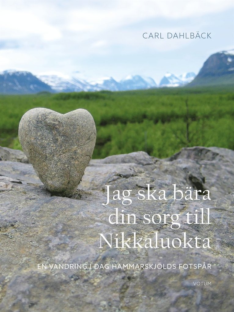 Carl Dahlbäck - Jag ska bära din sorg till Nikkaluokta, E-bok