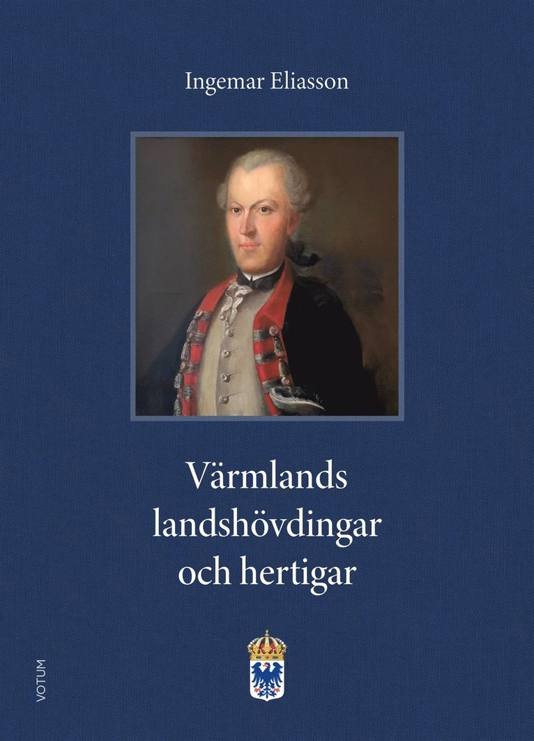 Ingemar Eliasson - Värmlands landshövdingar och hertigar, E-bok