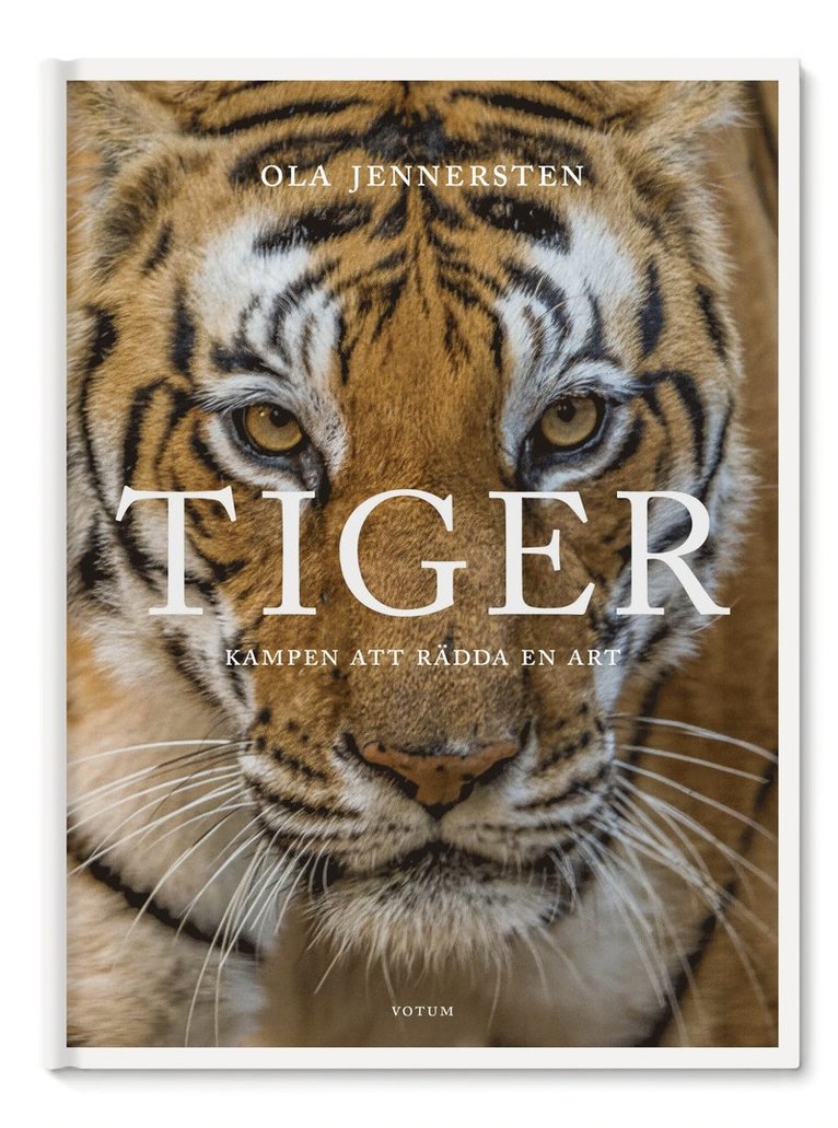 Ola Jennersten - Tiger - Kampen att rädda en art, E-bok