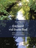 Ett bord vid livets flod - bilder och texter frn Vrmland och Vrlden