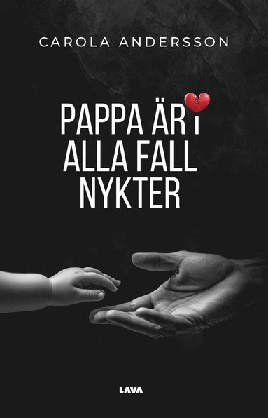 Carola Andersson Pappa är i alla fall nykter