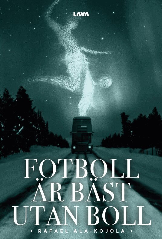 Rafael Ala-Kojola - Fotboll är bäst utan boll, Häftad