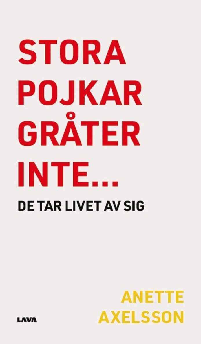 Anette Axelsson - Stora pojkar gråter inte… de tar livet av sig, E-bok