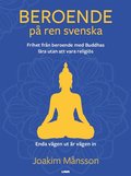 Beroende p ren svenska : frihet frn beroende med Buddhas lra utan att vara religis