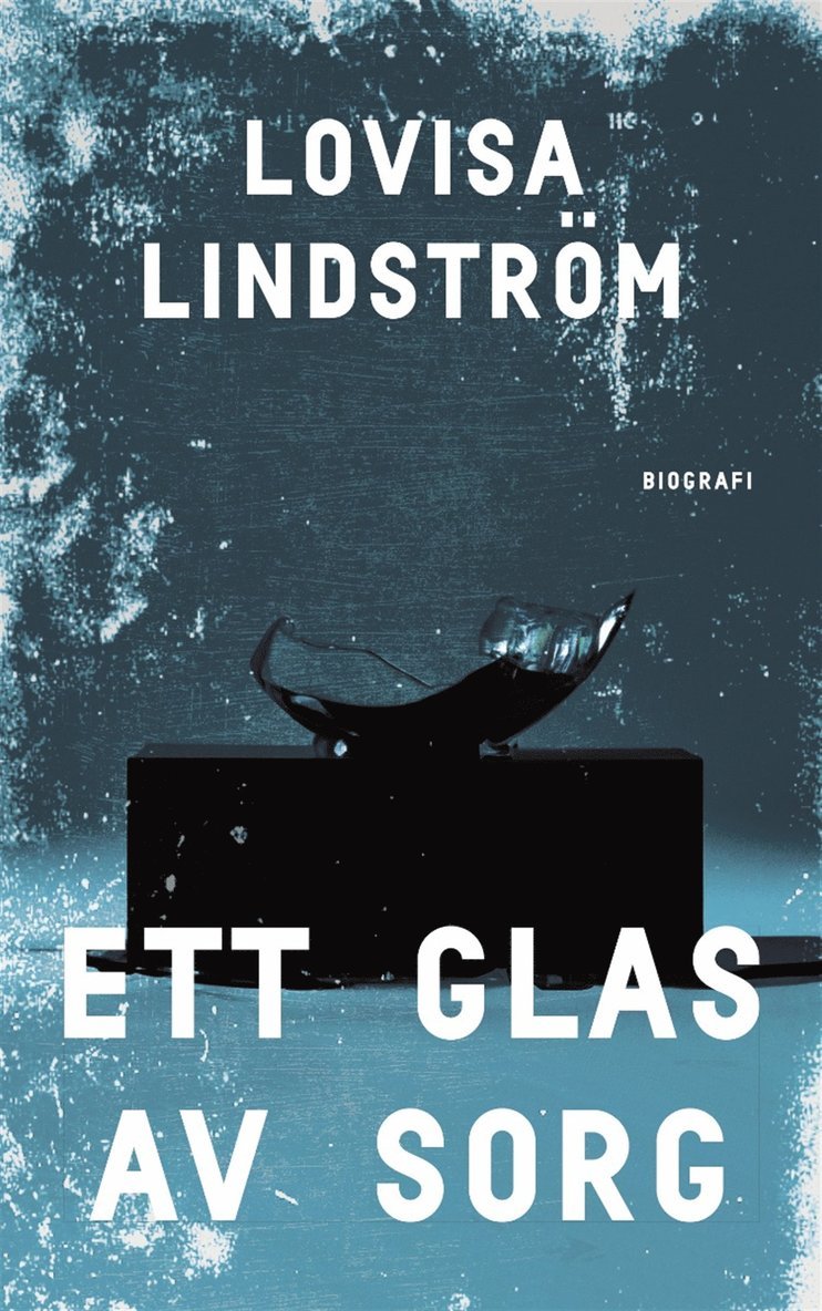 Lovisa Lindström - Ett glas av sorg, E-bok