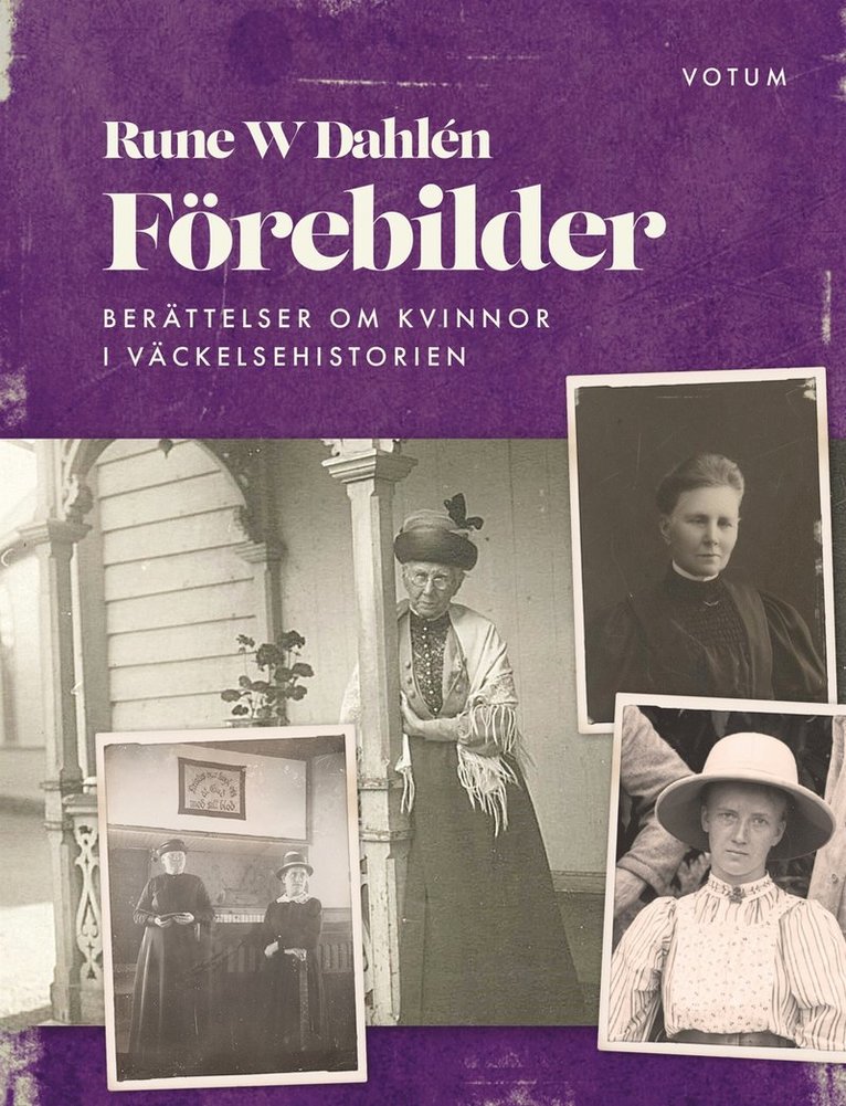 Rune W Dahlén - Förebilder : Berättelser om kvinnor i väckelsehistorien, E-bok