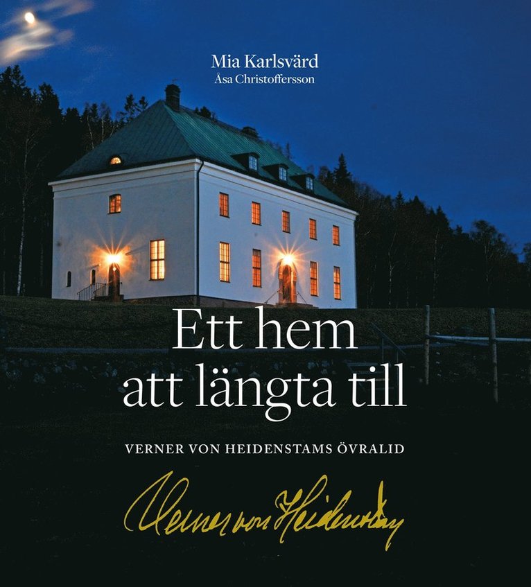 Mia Karlsvärd, Åsa Christoffersson - Ett hem att längta till: Verner von Heidenstams Övralid, E-bok