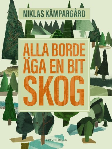 Niklas Kämpargård - Alla borde äga en bit skog, Inbunden. Tillgänglighet: Lägg till