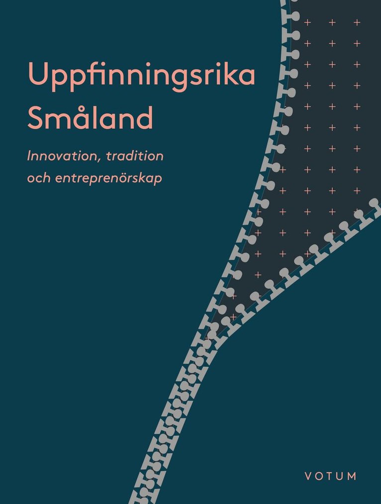 Uppfinningsrika Småland : innovation, kultur och entreprenörskap, Häftad
