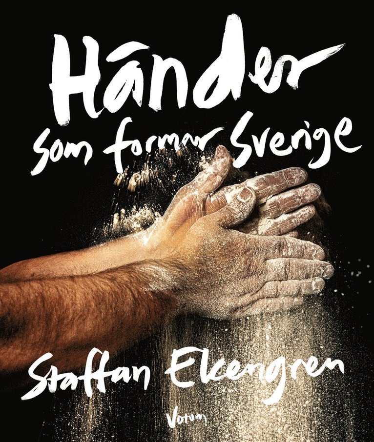 Staffan Ekengren - Händer som formar Sverige, E-bok