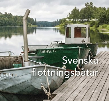 Helena Lundgren Landin - Svenska flottningsbåtar, Inbunden