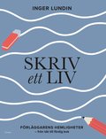 Skriv ett liv : f�rl�ggarens hemligheter