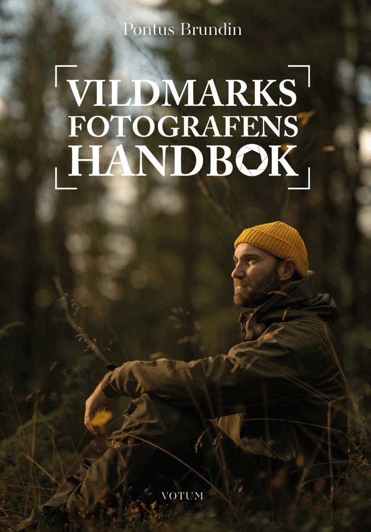 Pontus Brundin - Vildmarksfotografens handbok, Häftad