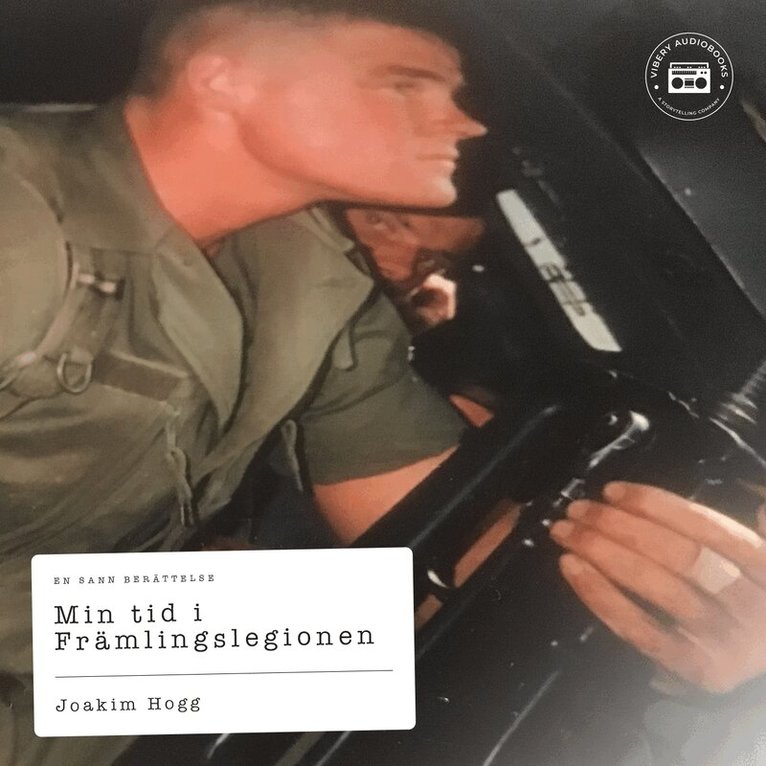 Joakim Hogg - Min tid i Främlingslegionen - en sann berättelse, Ljudbok