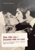 Jag sg dig i gonen nr du dog