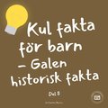 Kul fakta för barn: Galen historisk fakta, del 8 (Besynnerligheter) 