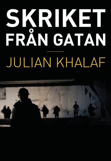 Julian Khalaf Skriket från gatan