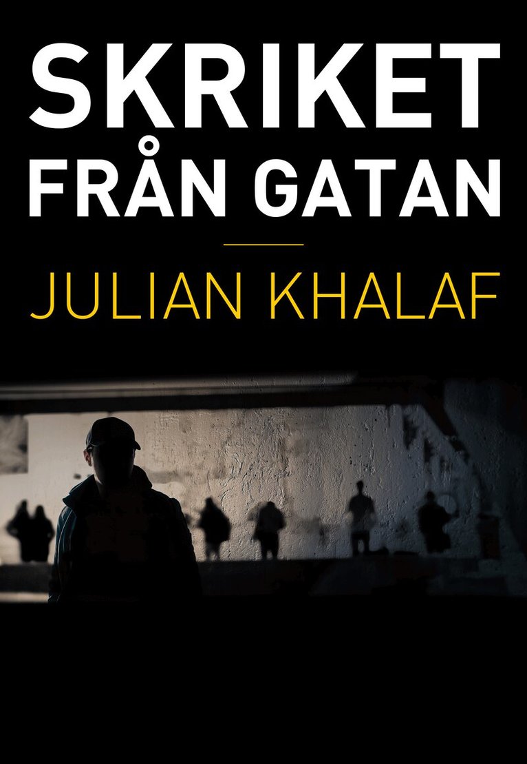 Julian Khalaf - Skriket från gatan, Häftad