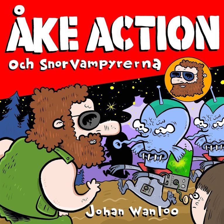 Johan Wanloo - Åke action och snorvampyrerna, Ljudbok