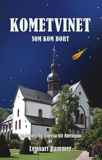 Kometvinet som kom bort : En ventyrlig vinresa till Rheingau