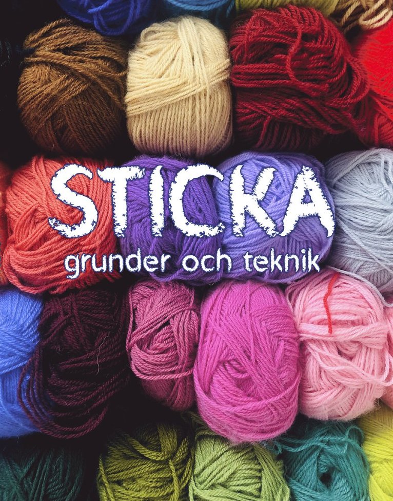 Sticka : Grunder och teknik, Inbunden