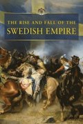 The rise and fall of the swedish empire