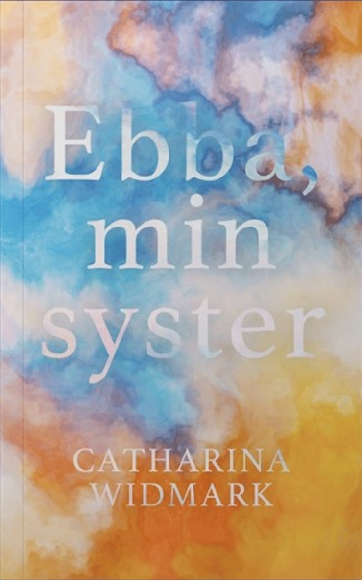 Catharina Widmark - Ebba, min syster, E-bok