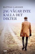 Jag vgar inte kalla det dikter