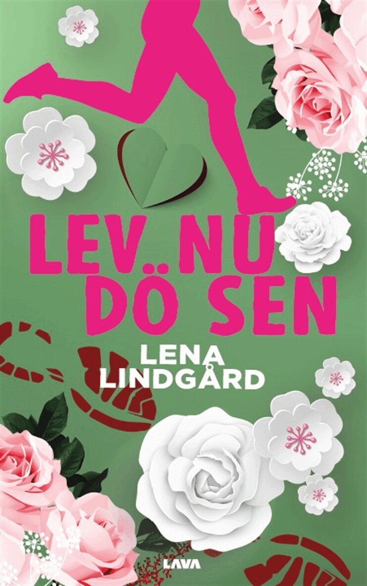 Lena Lindgård - Lev nu, dö sen, E-bok