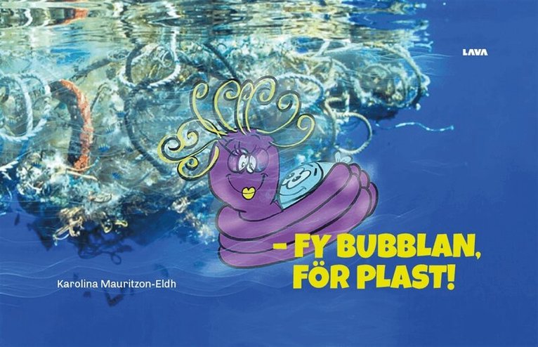 Karolina Mauritzon-Eldh - Fy Bubblan, för plast!, E-bok. Tillgänglighet: Lägg i varukorg