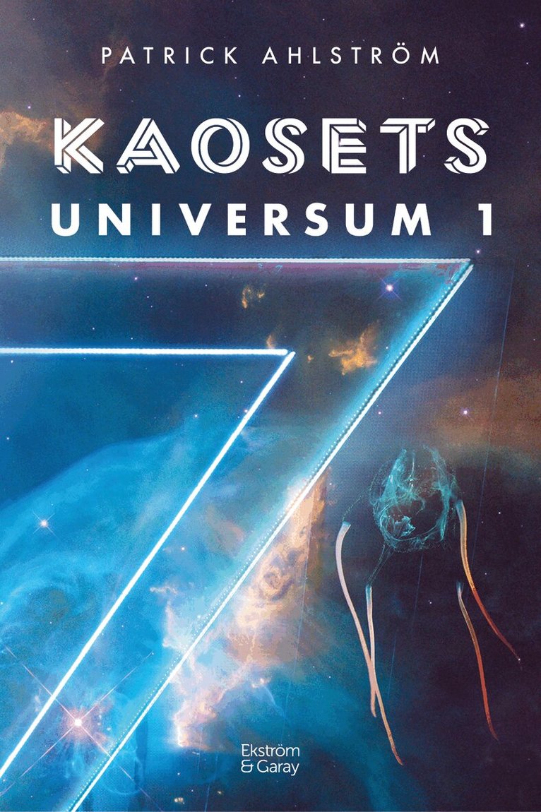 Patrick Ahlström - Kaosets universum 1, Inbunden