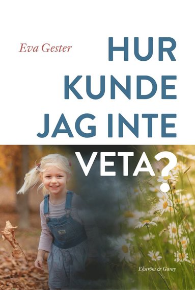 Eva Gester Hur kunde jag inte veta