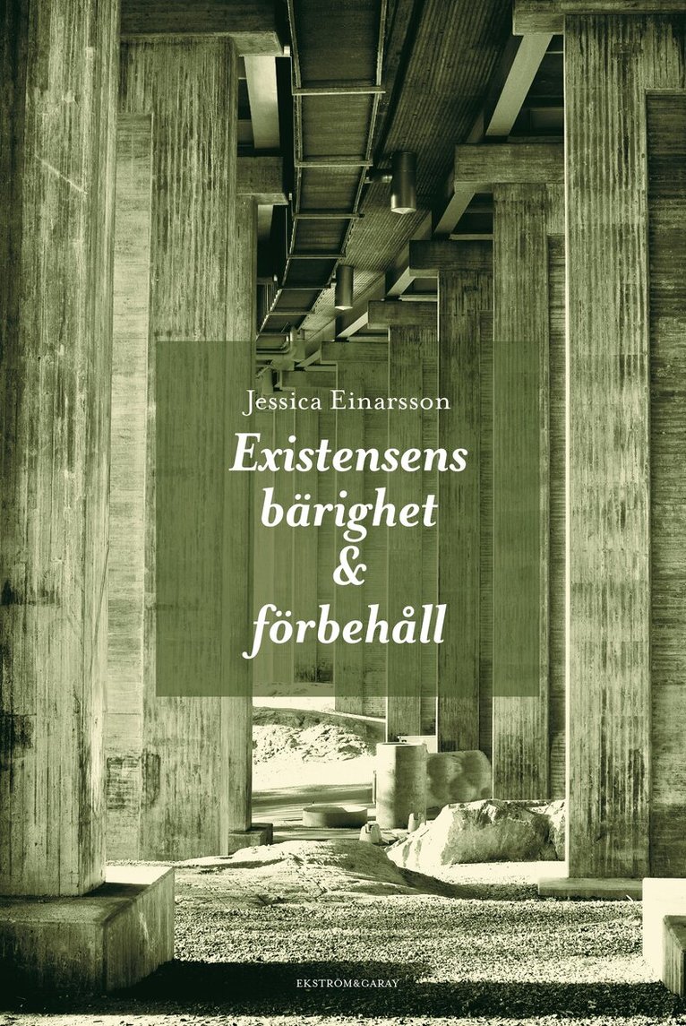Jessica Einarsson - Existensens bärighet och förbehåll, Häftad