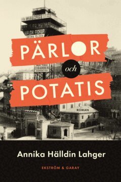 Annika Hälldin Lahger - Pärlor och potatis, E-bok