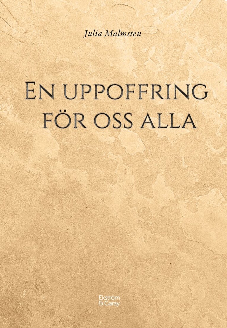 Julia Malmsten - En uppoffring för oss alla, Inbunden