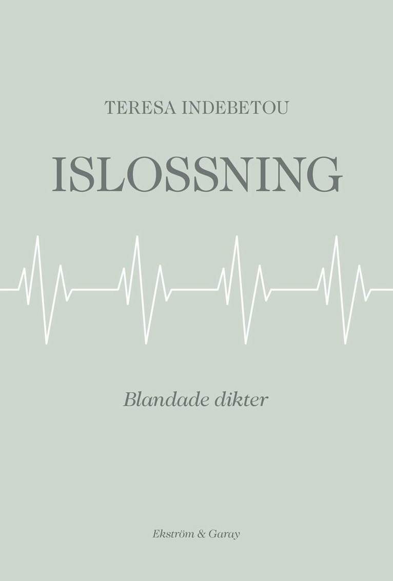 Teresa Indebetou - Islossning : blandade dikter, Inbunden