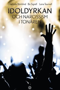Idoldyrkan och narcissism i ton�ren