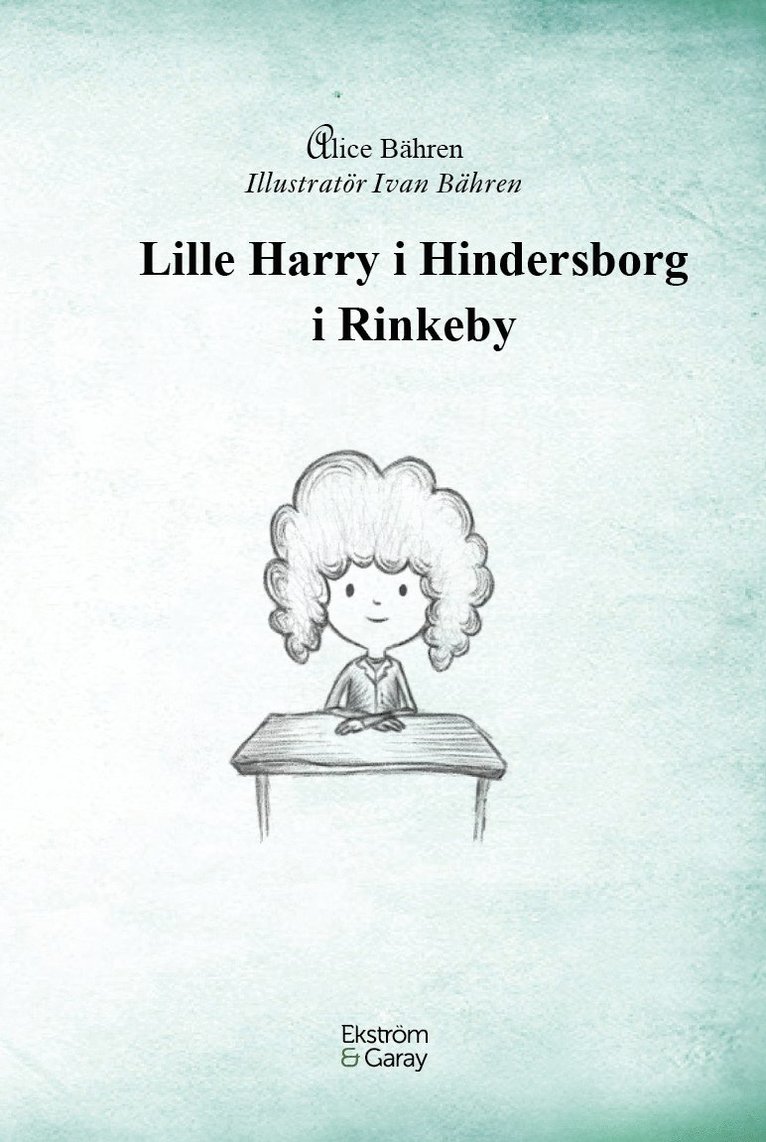Alice Bähren - Lille Harry i Hindersborg i Rinkeby, Inbunden