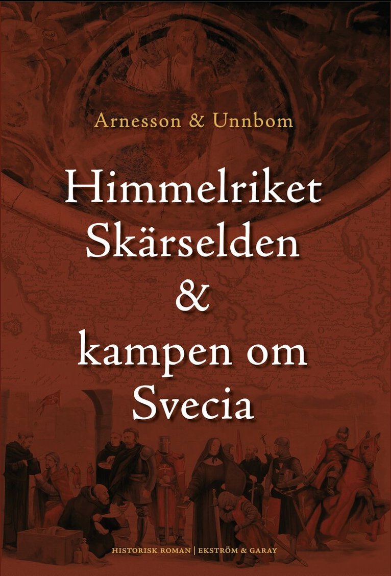 Peter Arnesson, Richard Arnesson, Annika Unnbom - Himmelriket, skärselden & kampen om Svecia, Inbunden