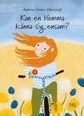 Kan en blomma k�nna sig ensam