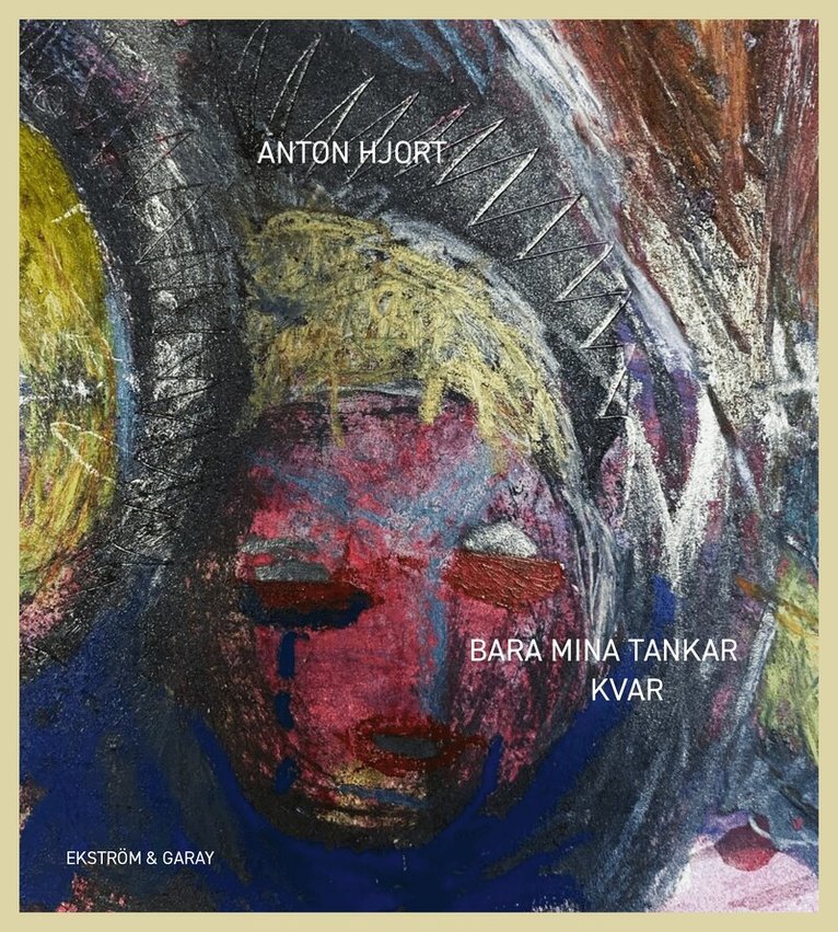 Anton Hjort - Bara mina tankar kvar, Inbunden