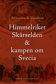 Annika Unnbom, Rickard Arnesson, Peter Arnesson - Himmelriket, Skärselden & kampen om Svecia, E-bok