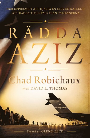 Chad Robichaux, David L Thomas Rädda Aziz