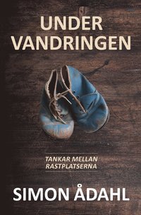 Under vandringen : tankar vid rastplatserna
