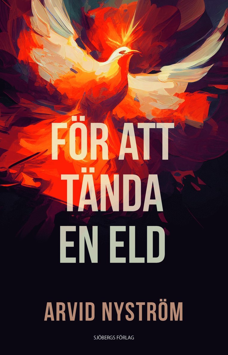 Arvid Nyström - För att tända en eld, Häftad