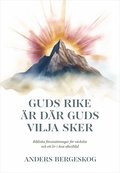 Guds rike �r d�r Guds vilja sker