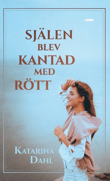 Katarina Dahl Själen blev kantad med rött